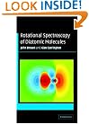 Rotational Spectroscopy of Diatomic Molecules (Cambridge Molecular Science)