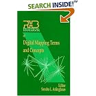 Click here to buy Practical Handbook of Digital Mapping Terms and Concepts by  Sandra Arlinghaus.