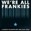 We're All Frankies: A Suicide Tribute To Martin Rev And Alan Vega
