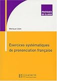 Exercices syst�matiques de prononciation fran�aise