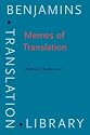 Memes of Translation: The Spread of Ideas in Translation Theory (Benjamins Translation Library Series, No. 22)