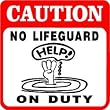 CAUTION: NO LIFEGUARD ON DUTY pool sign