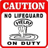 CAUTION: NO LIFEGUARD ON DUTY pool sign