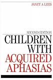 Children with Acquired Aphasias