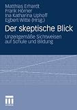 Produkt-Bild: Der skeptische Blick: Unzeitgem&auml;&szlig;e Sichtweisen auf Schule und Bildung