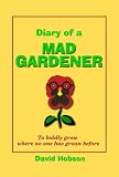 Diary of a Mad Gardener