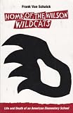 Home of the Wilson Wildcats : the Life A