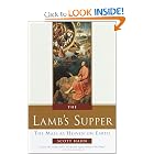 The Lamb's Supper: The Mass as Heaven on Earth by Scott Hahn
