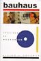 Bauhaus: Crucible of Modernism
