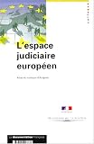L'espace judiciaire europ�en: Actes du colloque organis� en Avignon, le vendredi 16 octobre 1998