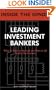 Leading Investment Bankers: Heads of Ibanking from Merrill Lynch, Deutsche Bank, Salomon Smith Barney & More on the Art of Investment Banking, Mergers ... Restructuring & More (Inside the Minds)