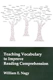 Teaching Vocabulary to Improve Reading Comprehension Teaching Vocabulary to Improve Reading Comprehension