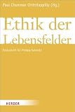  : Ethik der Lebensfelder: Festschrift für Philipp Schmitz SJ