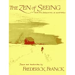 Zen of Seeing: Seeing/Drawing as Meditation