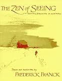 Zen of Seeing: Seeing/Drawing as Meditation