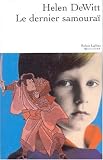 Le dernier samouraï par Helen Dewitt Le dernier samouraï par Dewitt