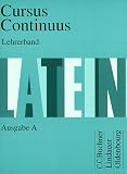 Cursus continuus - Einb&auml;ndiges Unterrichtswerk f&uuml;r Latein als 2 - Fremdsprache: Cursus Continuus, Ausgabe A, Lehrerband - Gerhard Fink, Friedrich Maier