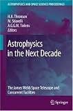 Astrophysics in the Next Decade: The James Webb Space Telescope and Concurrent Facilities (Astrophysics and Space Science Proceedings)