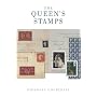 The Queen's Stamps: The Authorised (Authorized) History of the Royal Philatelic Collection