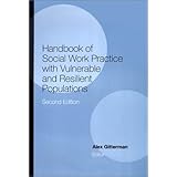 Handbook of Social Work Practice with Vulnerable and Resilient Populations