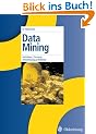 Data Mining: Verfahren, Prozesse, Anwendungsarchitektur