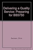 Delivering a quality service : preparing for BS5750