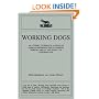 Working Dogs: An Attempt To Produce A Strain Of German Shepherds Which Combines Working Aability And Beauty Of Conformation