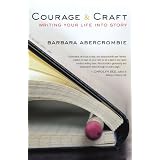 Courage and Craft: Writing Your Life into Story