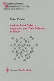 Intrinsic Point Defects, Impurities, and Their Diffusion in Silicon (Computational Microelectronics)