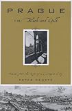 Prague in Black and Gold: Scenes from the Life of a European City Peter Demetz