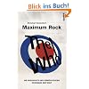 The Who - Maximum Rock: Die Geschichte der verr�cktesten Rockband der Welt