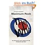 The Who - Maximum Rock: Die Geschichte der verr�cktesten Rockband der Welt