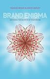 Brand enigma : decoding the secrets of your brand