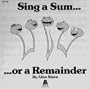 Educational Activities Sing A Sum...Or A Remainder