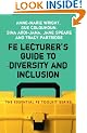 FE Lecturer's Guide to Diversity and Inclusion (Essential FE Toolkit)