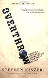 Overthrow: America's Century of Regime Change from Hawaii to Iraq