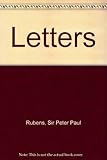 The letters of Peter Paul Rubens