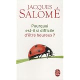 Pourquoi est-il si difficile d'�tre heureux ?par Jacques Salom�