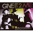 Give It 2 Me