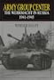 Army Group Center: The Wehrmacht in Russia 1941-1945 (Schiffer Military History)