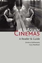 Asian Cinemas: A Reader and Guide