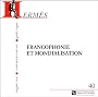Herm�s, N� 40 : Francophonie et mondialisation