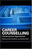 Career Counselling: Constructivist Approaches