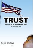 cover of Trust: Reaching the 100 Million Missing Voters and Other Selected Essays