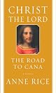 Christ the Lord : road to Cana, a novel