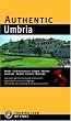 Authentic Umbria: Perugia - Assisi - Gubbio - Spoleto - Todi - Orvieto - Trasimeno Lake (Authentic Italy)