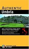Authentic Umbria: Perugia - Assisi - Gubbio - Spoleto - Todi - Orvieto - Trasimeno Lake (Authentic Italy)