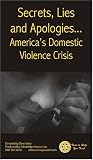 Secrets, Lies and Apologies:  America's Domestic Violence Crisis [VHS]