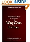 Comprehensive Theory and Applications of Wing Chun Jin Kuen - Training Manual Volume One