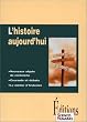 L'histoire aujourd'hui : Nouveaux objets de recherche, courants et d�bats, le m�tiers d'historien